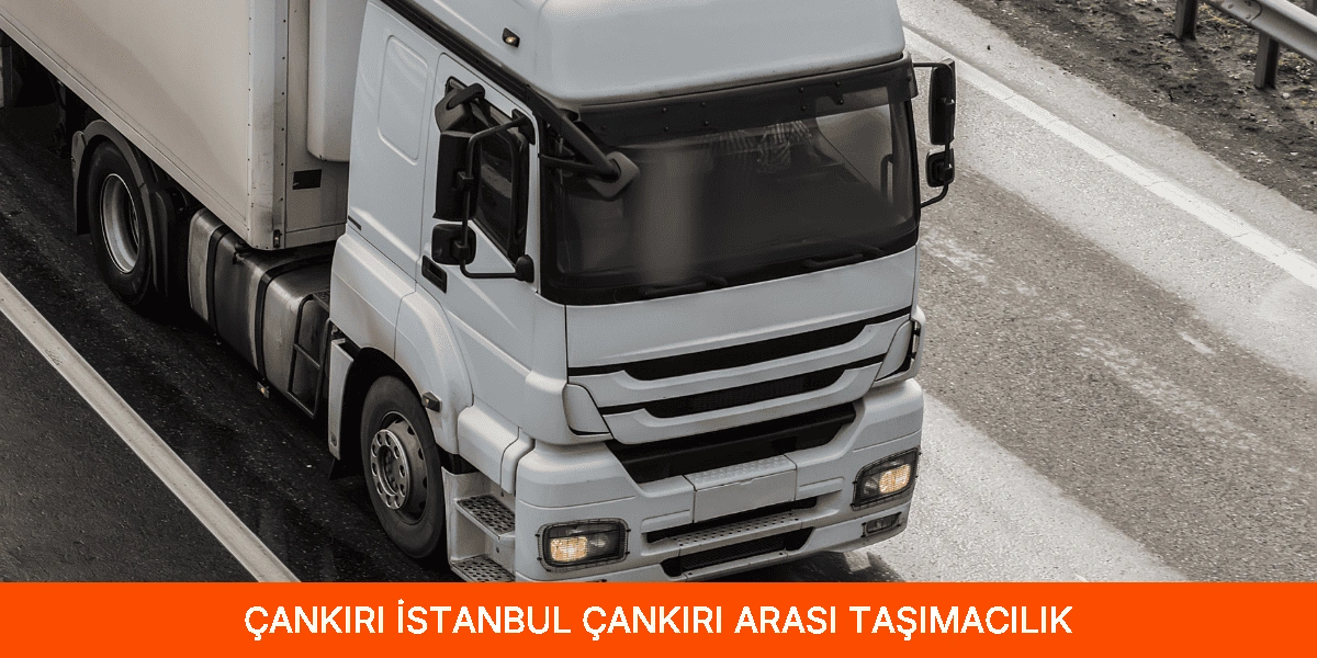 İstanbul Çankırı Arası Taşımacılık